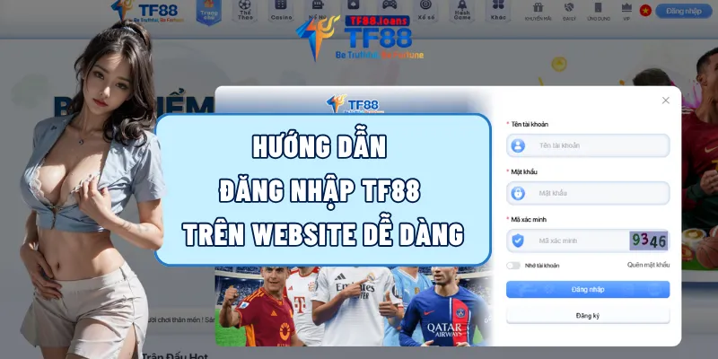 Hướng dẫn đăng nhập TF88 trên website dễ dàng