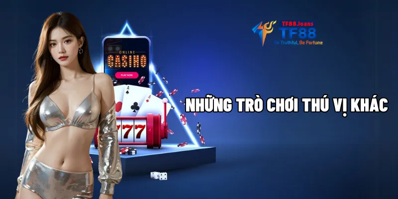 Những trò chơi thú vị khác