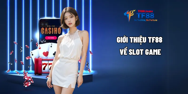 Giới thiệu TF88 về Slot Game